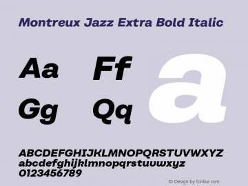 Montreux Jazz Extra Bold Italic Version 1.000;hotconv 1.0.109;makeotfexe 2.5.65596图片样张
