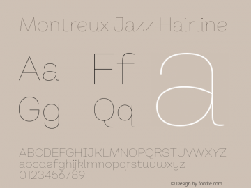 Montreux Jazz Hairline Version 1.000;hotconv 1.0.109;makeotfexe 2.5.65596图片样张