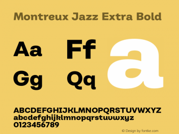 Montreux Jazz Extra Bold Version 1.000;hotconv 1.0.109;makeotfexe 2.5.65596 Font Sample