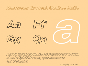 Montreux Grotesk Outline Italic Version 1.000;hotconv 1.0.109;makeotfexe 2.5.65596图片样张