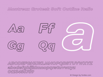 Montreux Grotesk Soft Outline Italic Version 1.000;hotconv 1.0.109;makeotfexe 2.5.65596图片样张