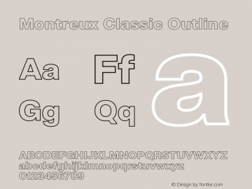 Montreux Classic Outline Version 1.000;hotconv 1.0.109;makeotfexe 2.5.65596 Font Sample