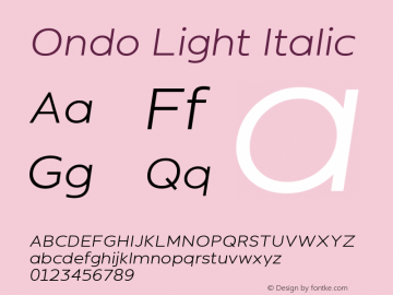 Ondo Light Italic Version 1.000;hotconv 1.0.109;makeotfexe 2.5.65596;YWFTv17图片样张