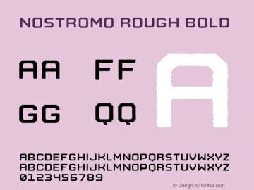 Nostromo Rough Bold Version 1.000;hotconv 1.0.109;makeotfexe 2.5.65596 Font Sample