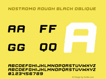 Nostromo Rough Black Oblique Version 1.000;hotconv 1.0.109;makeotfexe 2.5.65596 Font Sample