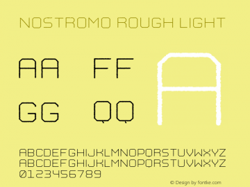 Nostromo Rough Light Version 1.000;hotconv 1.0.109;makeotfexe 2.5.65596 Font Sample