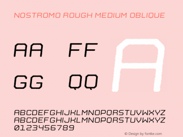 Nostromo Rough Medium Oblique Version 1.000;hotconv 1.0.109;makeotfexe 2.5.65596图片样张