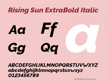 Rising Sun ExtraBold Italic Version 1.00;October 6, 2019;FontCreator 12.0.0.2547 64-bit; ttfautohint (v1.6) Font Sample