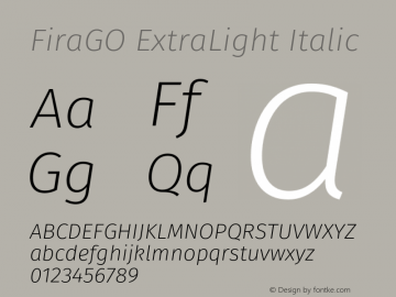 FiraGO ExtraLight Italic Version 1.001;PS 001.001;hotconv 1.0.88;makeotf.lib2.5.64775图片样张