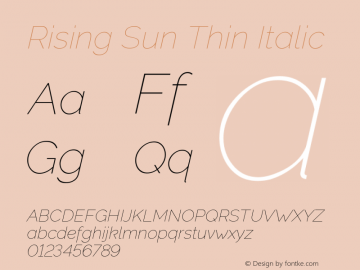 Rising Sun Thin Italic Version 1.00;October 19, 2019;FontCreator 12.0.0.2547 64-bit; ttfautohint (v1.6) Font Sample
