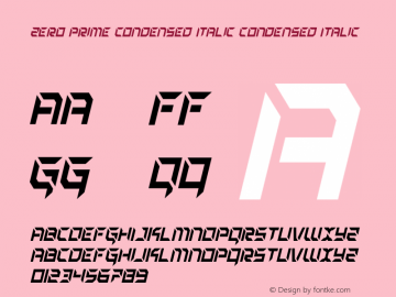 Zero Prime Condensed Italic Version 1.0; 2019 Font Sample