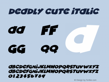 Deadly Cute Italic Version 1.30;October 11, 2019;FontCreator 12.0.0.2547 64-bit图片样张
