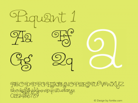 Piquant 1 Version 1.000;PS 001.000;hotconv 1.0.88;makeotf.lib2.5.64775 Font Sample