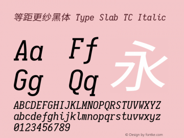 等距更纱黑体 Type Slab TC Italic 图片样张