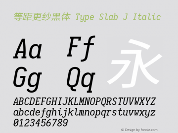 等距更纱黑体 Type Slab J Italic  Font Sample