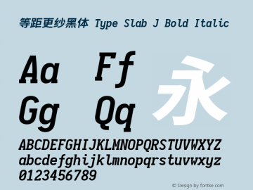 等距更纱黑体 Type Slab J Bold Italic 图片样张