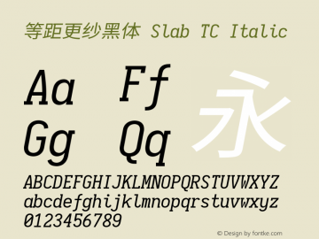 等距更纱黑体 Slab TC Italic 图片样张