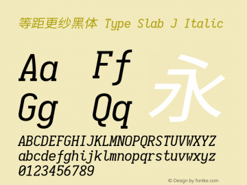 等距更纱黑体 Type Slab J Italic 图片样张