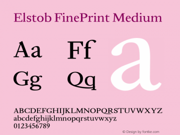 Elstob FinePrint Medium Version 0.004;hotconv 1.0.109;makeotfexe 2.5.65596 Font Sample