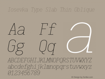 Iosevka Type Slab Thin Oblique 2.3.0; ttfautohint (v1.8.3) Font Sample