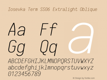 Iosevka Term SS06 Extralight Oblique 2.3.0; ttfautohint (v1.8.3) Font Sample
