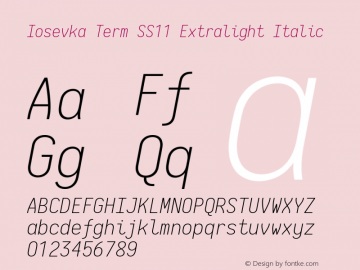 Iosevka Term SS11 Extralight Italic 2.3.0; ttfautohint (v1.8.3) Font Sample