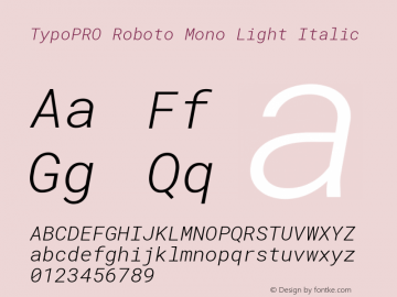 TypoPRO Roboto Mono Light Italic Version 2.002; 2015; ttfautohint (v1.3) Font Sample