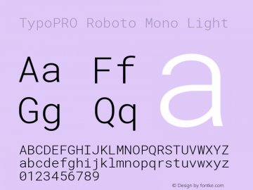 TypoPRO Roboto Mono Light Version 2.002; 2015; ttfautohint (v1.3) Font Sample