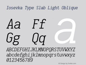 Iosevka Type Slab Light Oblique 2.3.1; ttfautohint (v1.8.3) Font Sample