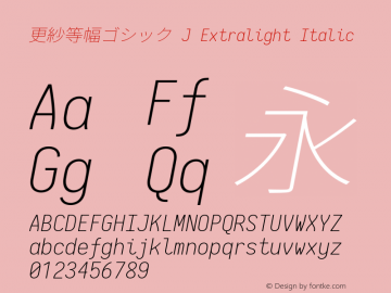 更紗等幅ゴシック J Extralight Italic  Font Sample