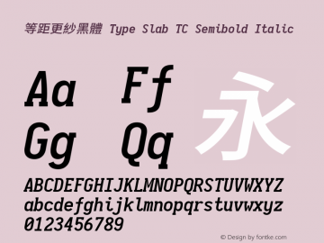 等距更紗黑體 Type Slab TC Semibold Italic  Font Sample