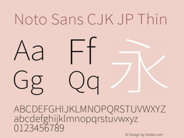 Noto Sans CJK JP Thin Version 1.004;PS 1.004;hotconv 1.0.82;makeotf.lib2.5.63406 Font Sample