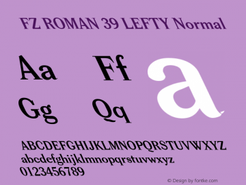 FZ ROMAN 39 LEFTY Normal 1.0 Wed Apr 27 18:26:53 1994 Font Sample