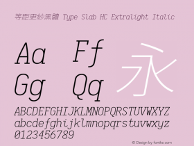 等距更紗黑體 Type Slab HC Extralight Italic 图片样张