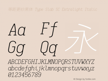 等距更纱黑体 Type Slab SC Extralight Italic  Font Sample