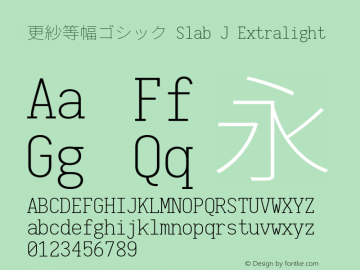 更紗等幅ゴシック Slab J Extralight  Font Sample