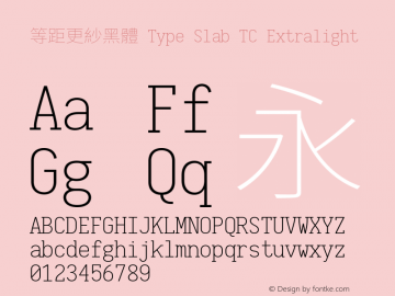 等距更紗黑體 Type Slab TC Extralight  Font Sample