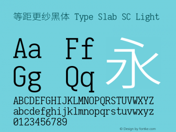 等距更纱黑体 Type Slab SC Light  Font Sample