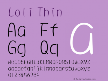 Loli Thin Version 1.00;October 19, 2019;FontCreator 11.5.0.2421 64-bit Font Sample