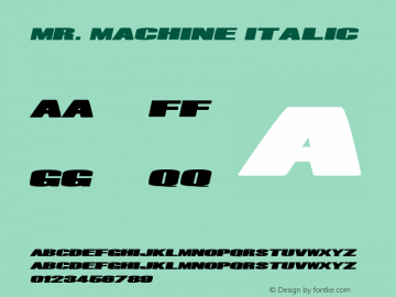 Mr. Machine Italic Version 1.00;October 19, 2019;FontCreator 11.5.0.2430 64-bit Font Sample