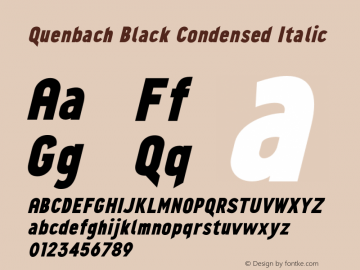 Quenbach Black Condensed Italic Version 1.001;hotconv 1.0.109;makeotfexe 2.5.65596 Font Sample