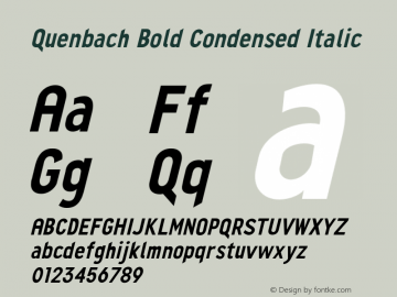 Quenbach Bold Condensed Italic Version 1.001;hotconv 1.0.109;makeotfexe 2.5.65596 Font Sample