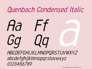 Quenbach Condensed Italic Version 1.001;hotconv 1.0.109;makeotfexe 2.5.65596 Font Sample