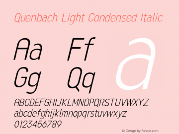 Quenbach Light Condensed Italic Version 1.001;hotconv 1.0.109;makeotfexe 2.5.65596 Font Sample