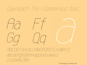 Quenbach Thin Condensed Italic Version 1.001;hotconv 1.0.109;makeotfexe 2.5.65596 Font Sample