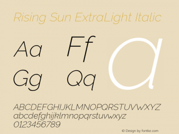 Rising Sun ExtraLight Italic Version 1.00;October 30, 2019;FontCreator 12.0.0.2547 64-bit; ttfautohint (v1.6)图片样张