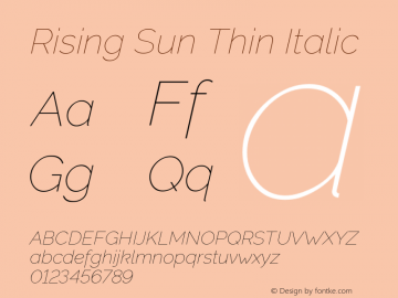 Rising Sun Thin Italic Version 1.00;November 5, 2019;FontCreator 12.0.0.2547 64-bit Font Sample