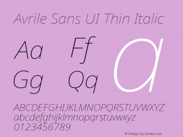 Avrile Sans UI Thin Italic Version 1.001;November 7, 2019;FontCreator 12.0.0.2547 64-bit Font Sample