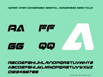 Hyper Viper Condensed SemiItal Version 1.0; 2019 Font Sample