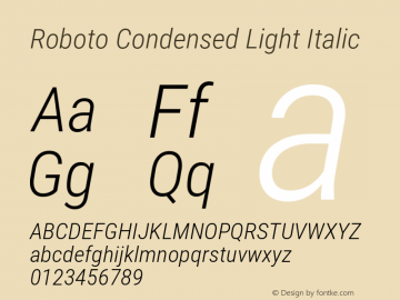 Roboto Condensed Light Italic Version 2.001047; 2015 Font Sample